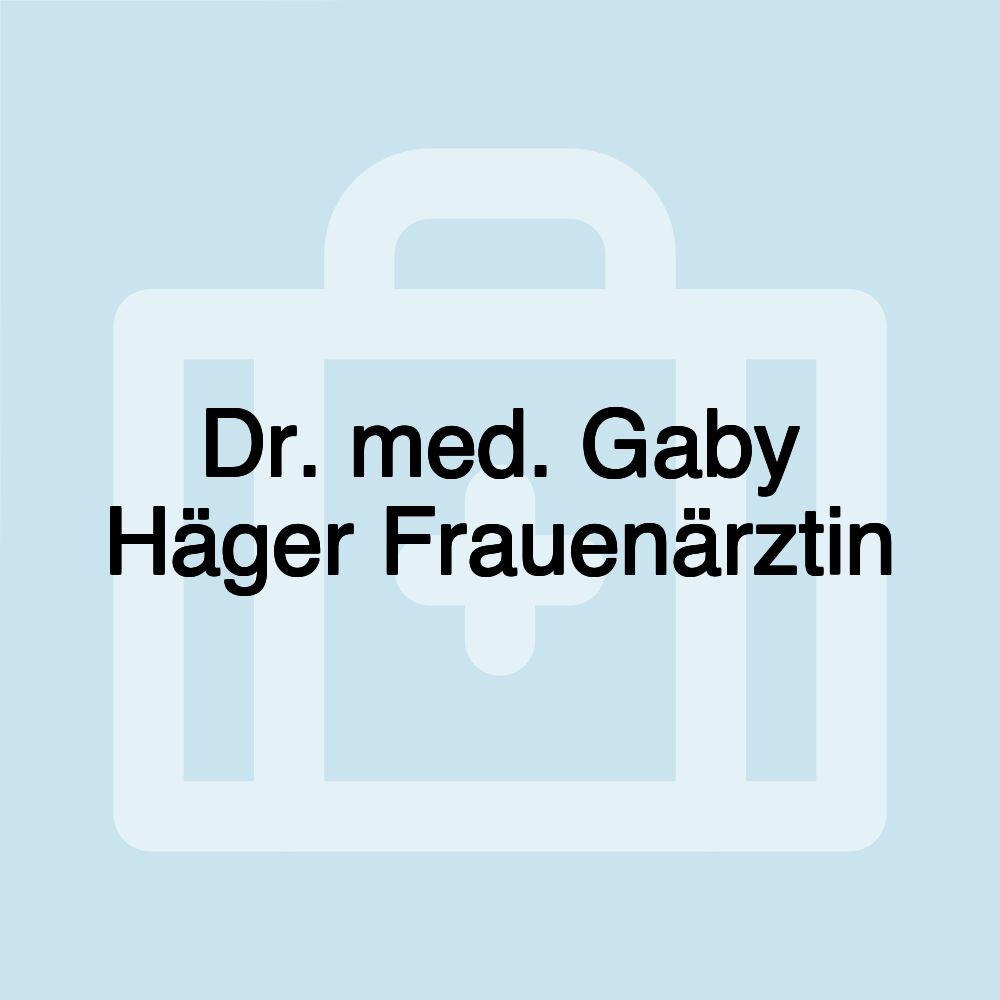 Dr. med. Gaby Häger Frauenärztin