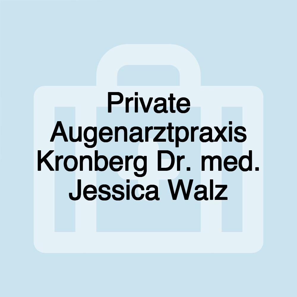 Private Augenarztpraxis Kronberg Dr. med. Jessica Walz