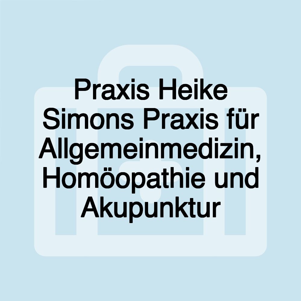 Praxis Heike Simons Praxis für Allgemeinmedizin, Homöopathie und Akupunktur