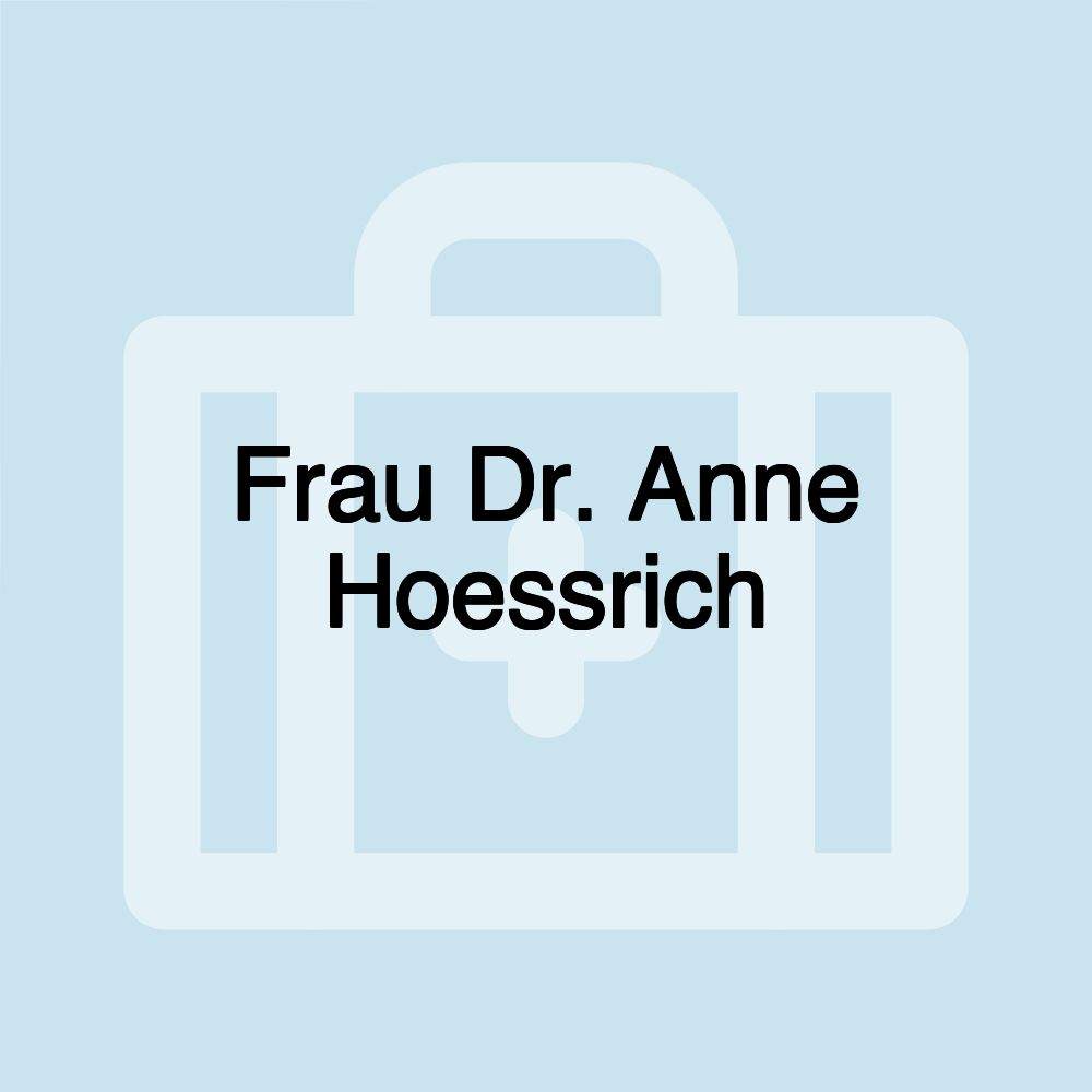 Frau Dr. Anne Hoessrich