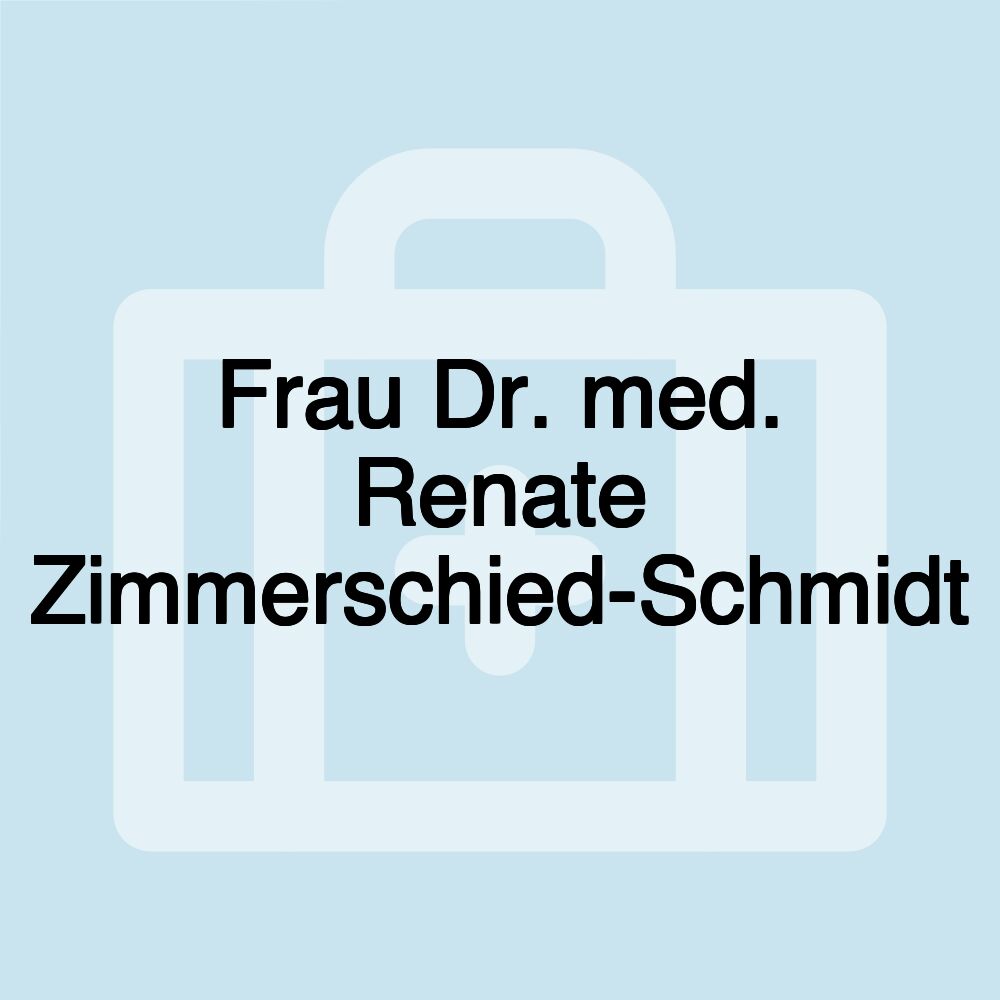 Frau Dr. med. Renate Zimmerschied-Schmidt