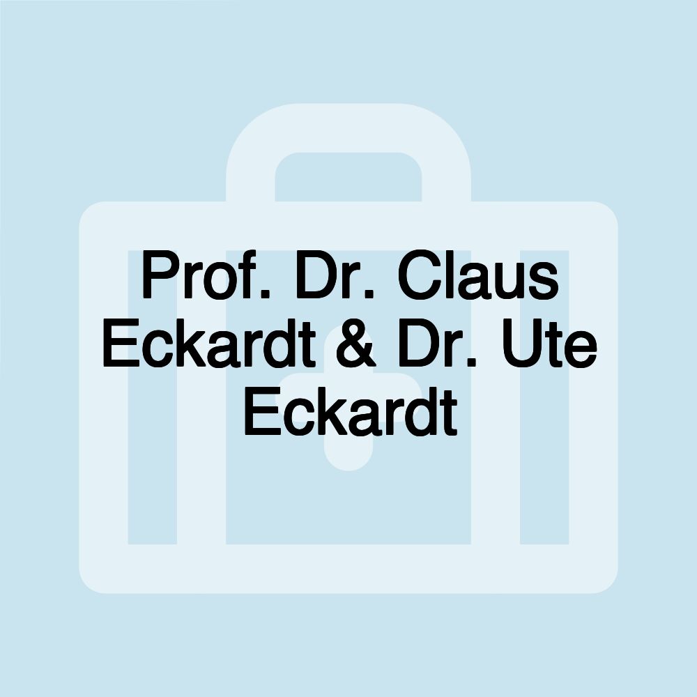 Prof. Dr. Claus Eckardt & Dr. Ute Eckardt