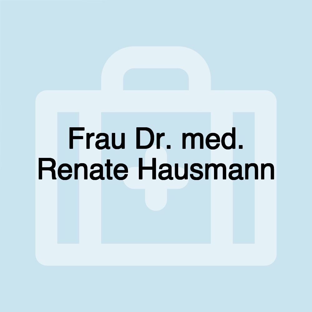 Frau Dr. med. Renate Hausmann