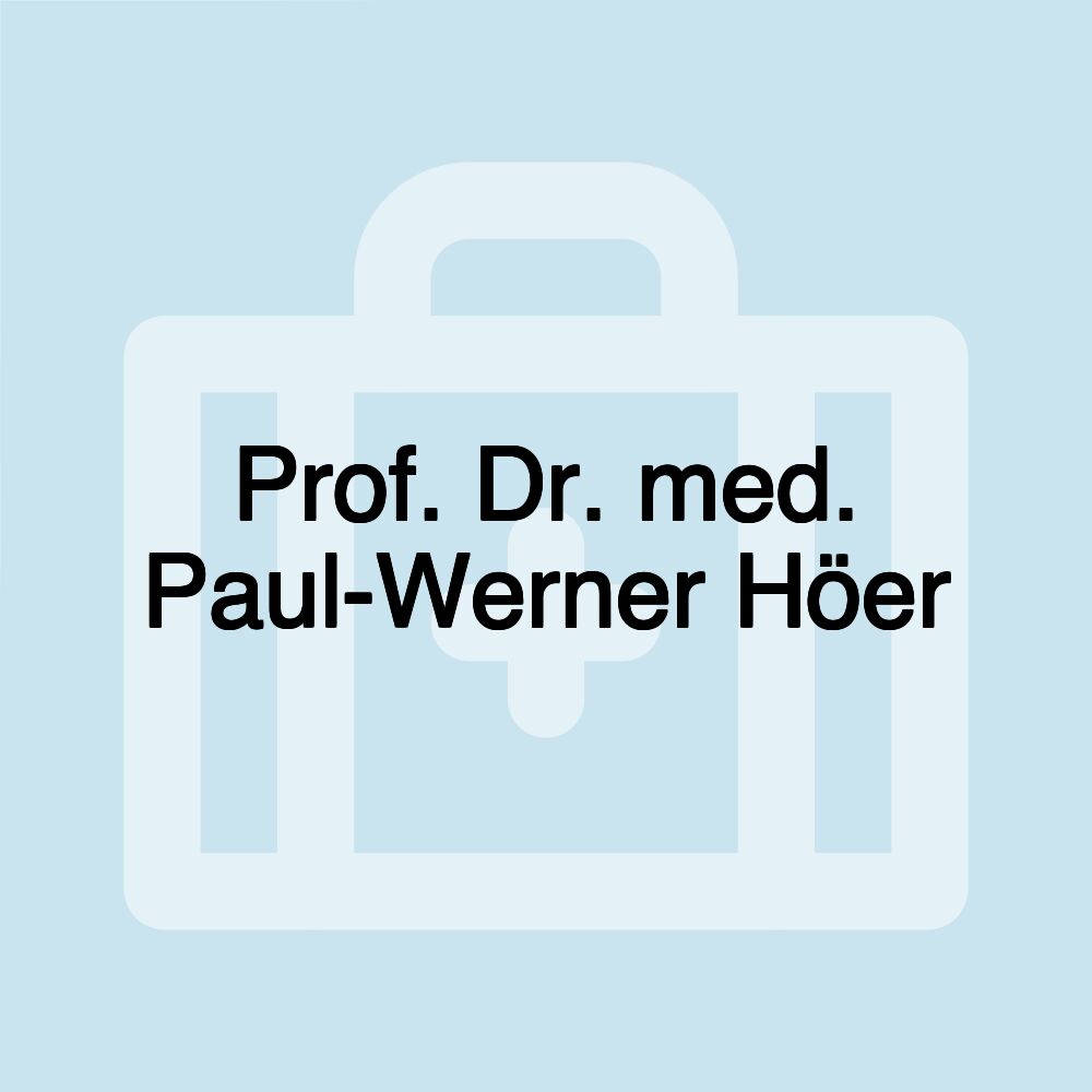 Prof. Dr. med. Paul-Werner Höer