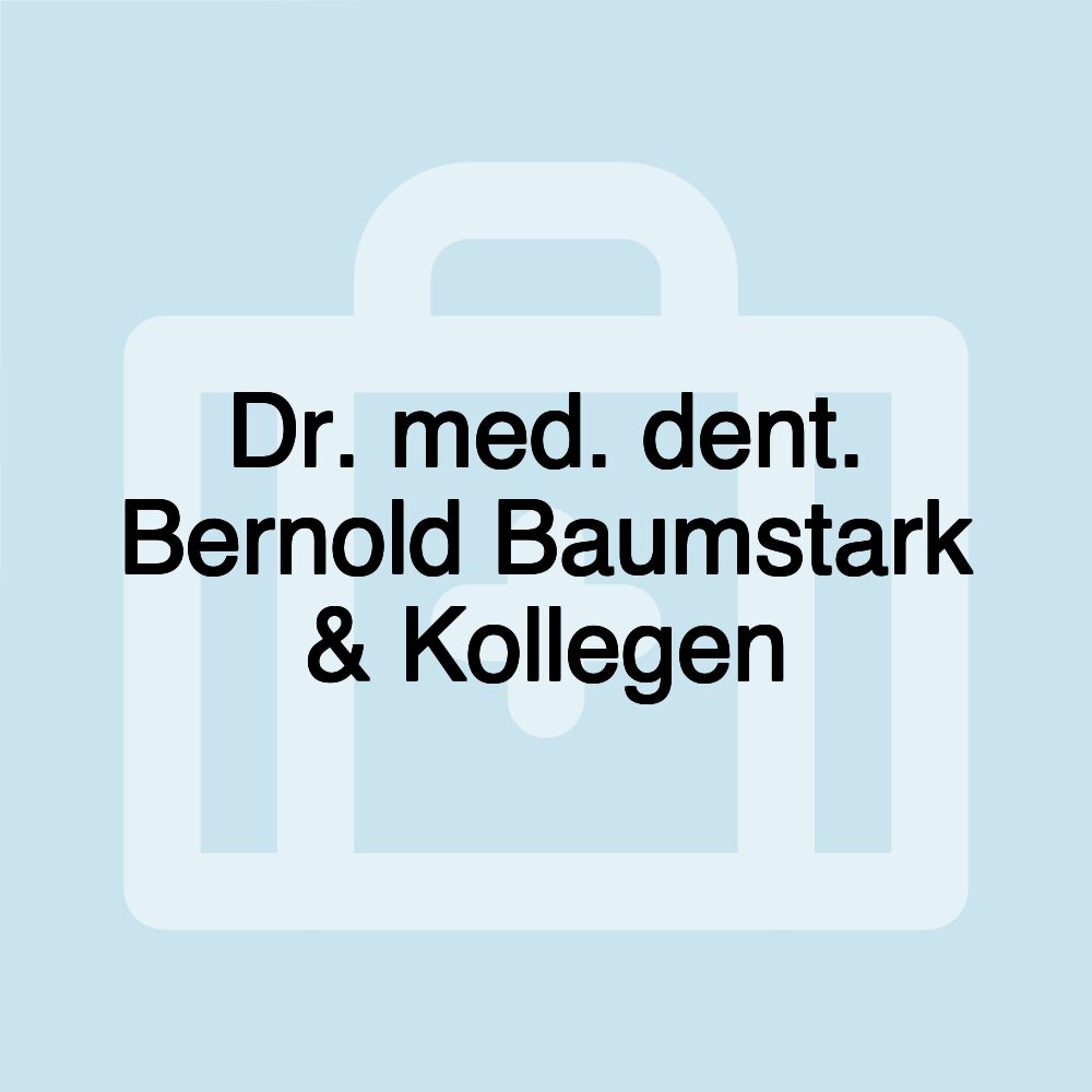 Dr. med. dent. Bernold Baumstark & Kollegen