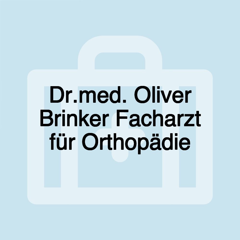 Dr.med. Oliver Brinker Facharzt für Orthopädie