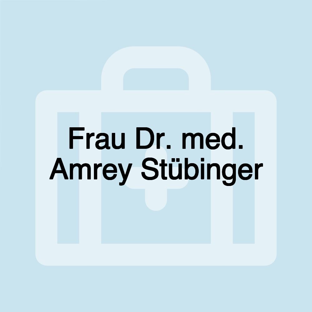 Frau Dr. med. Amrey Stübinger