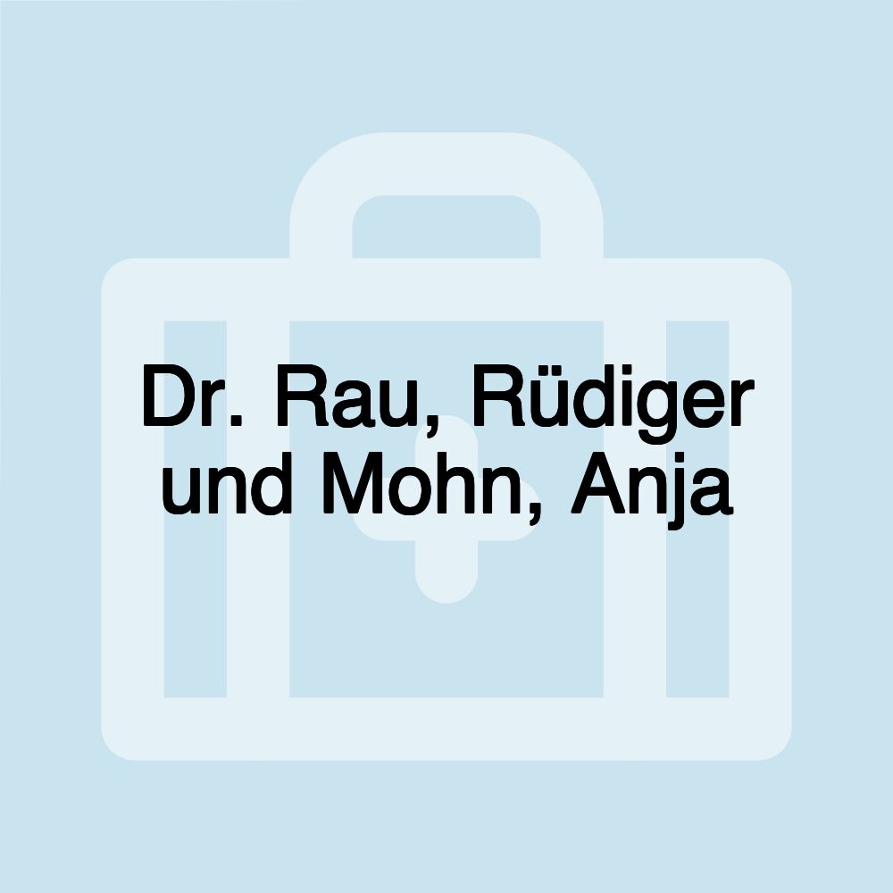 Dr. Rau, Rüdiger und Mohn, Anja