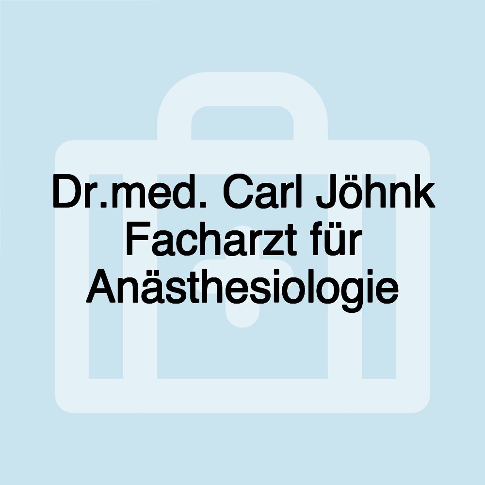 Dr.med. Carl Jöhnk Facharzt für Anästhesiologie