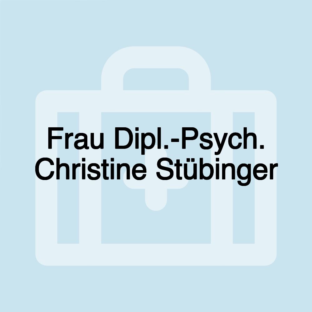 Frau Dipl.-Psych. Christine Stübinger