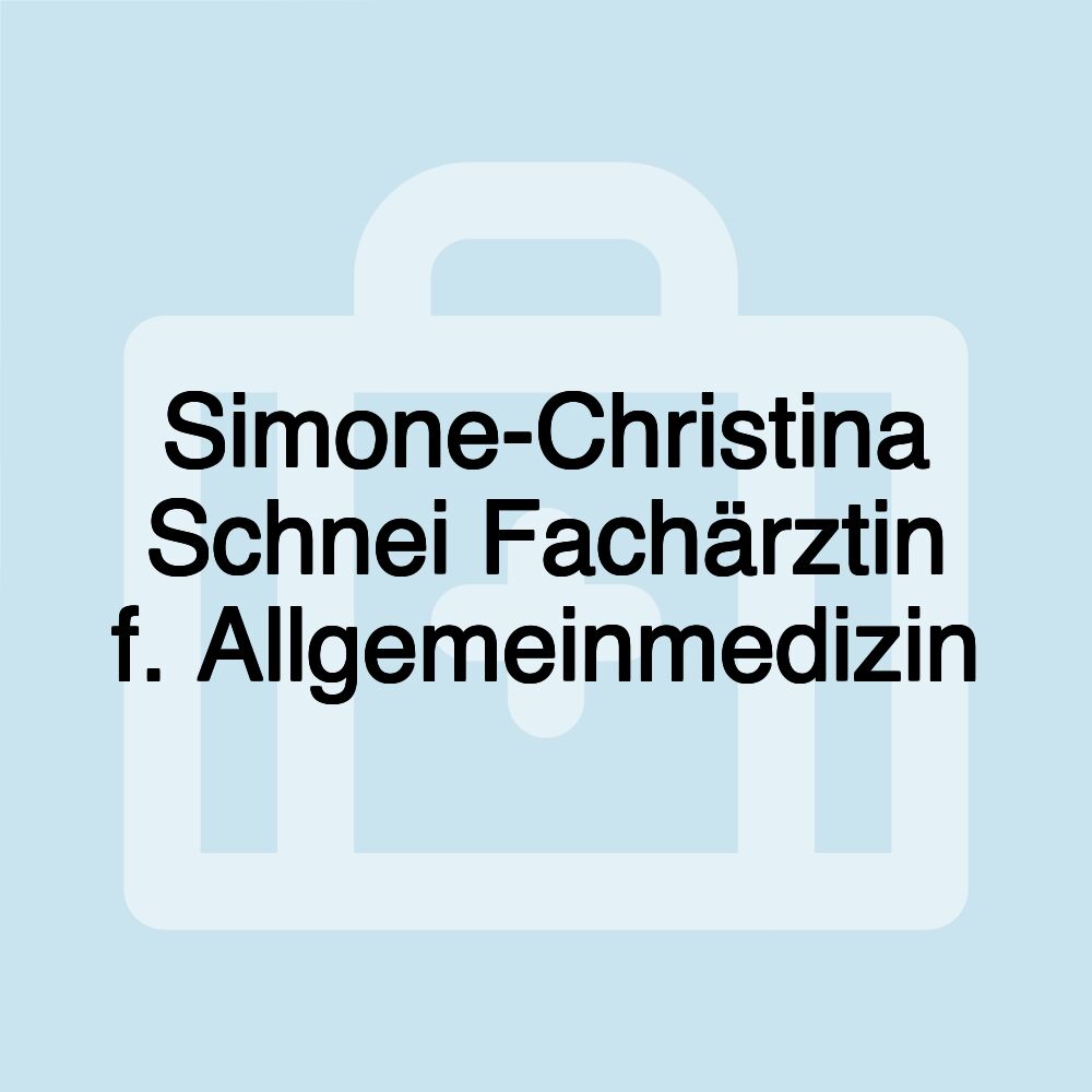 Simone-Christina Schnei Fachärztin f. Allgemeinmedizin