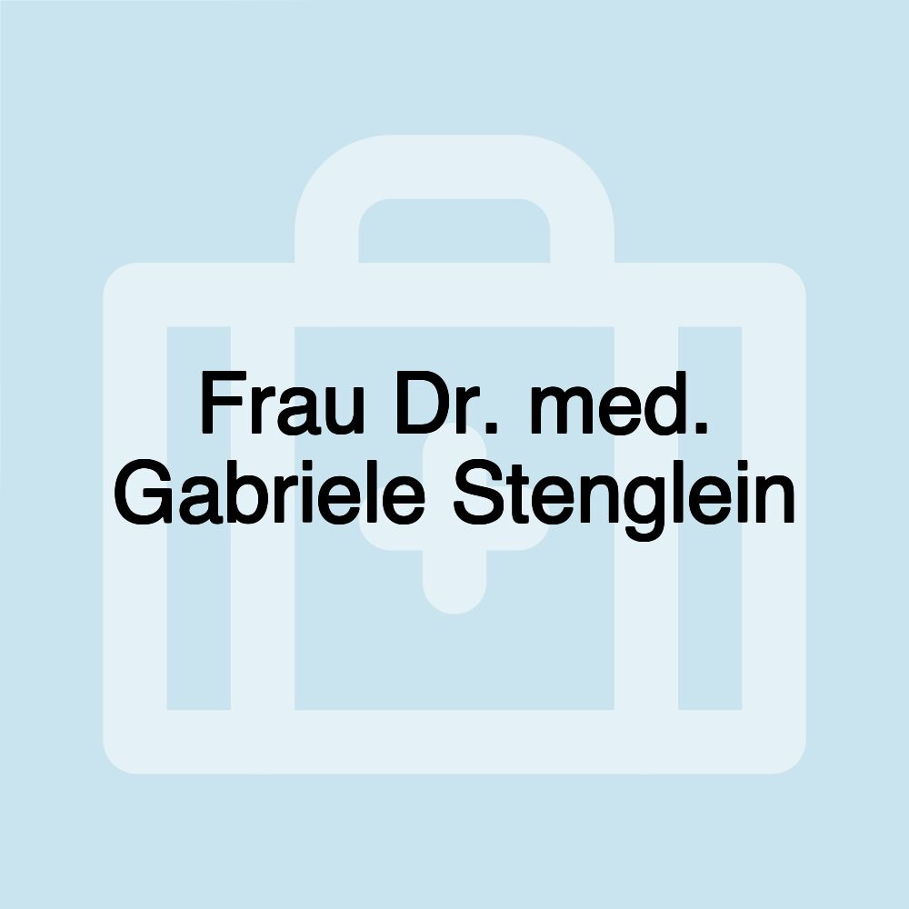 Frau Dr. med. Gabriele Stenglein