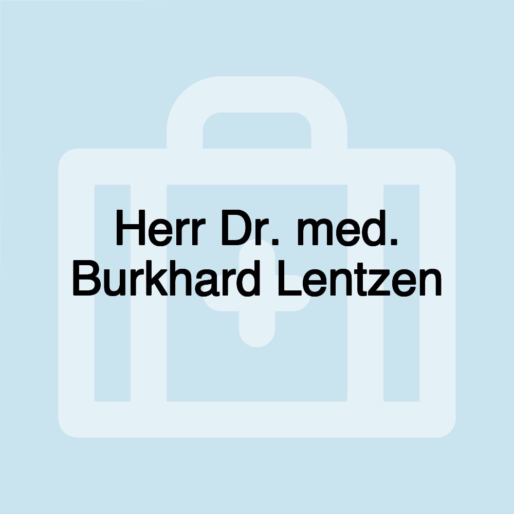 Herr Dr. med. Burkhard Lentzen