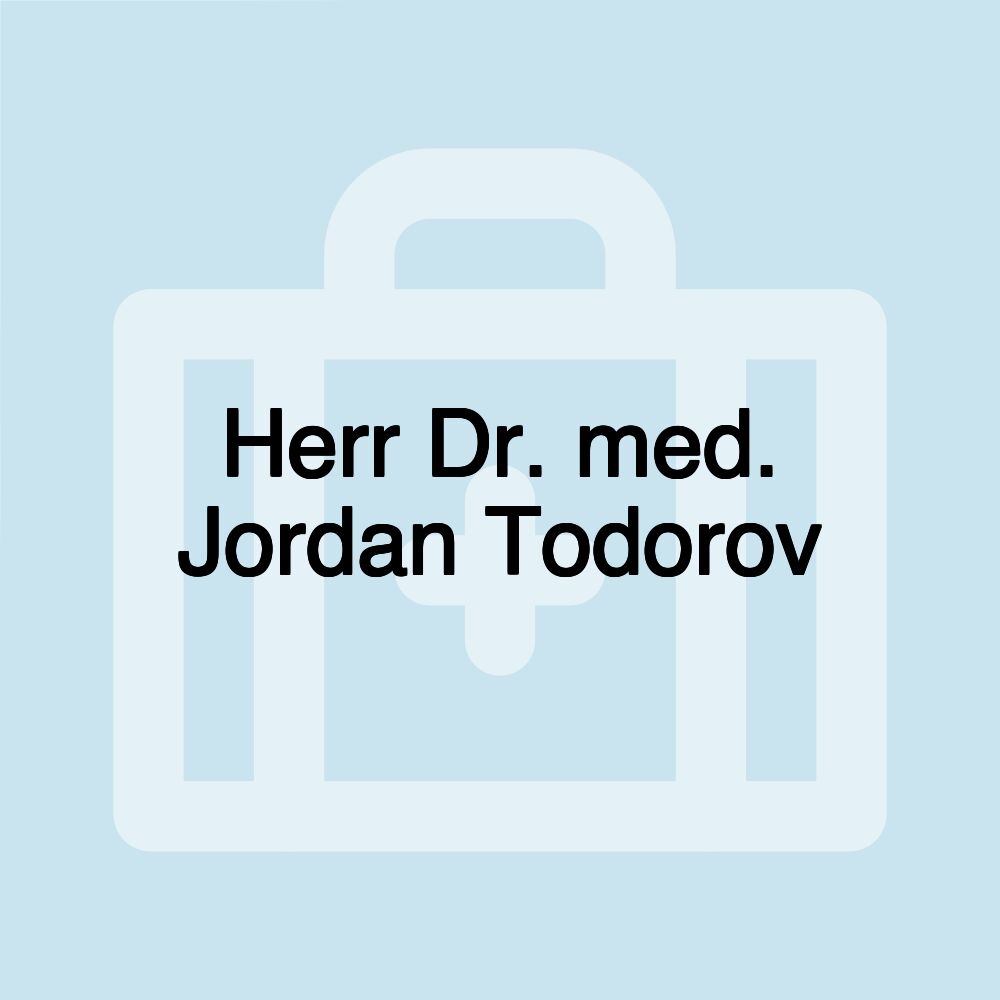 Herr Dr. med. Jordan Todorov