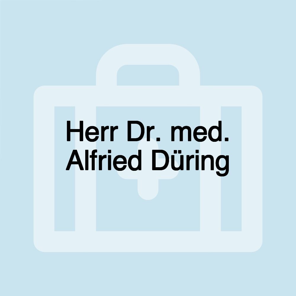 Herr Dr. med. Alfried Düring