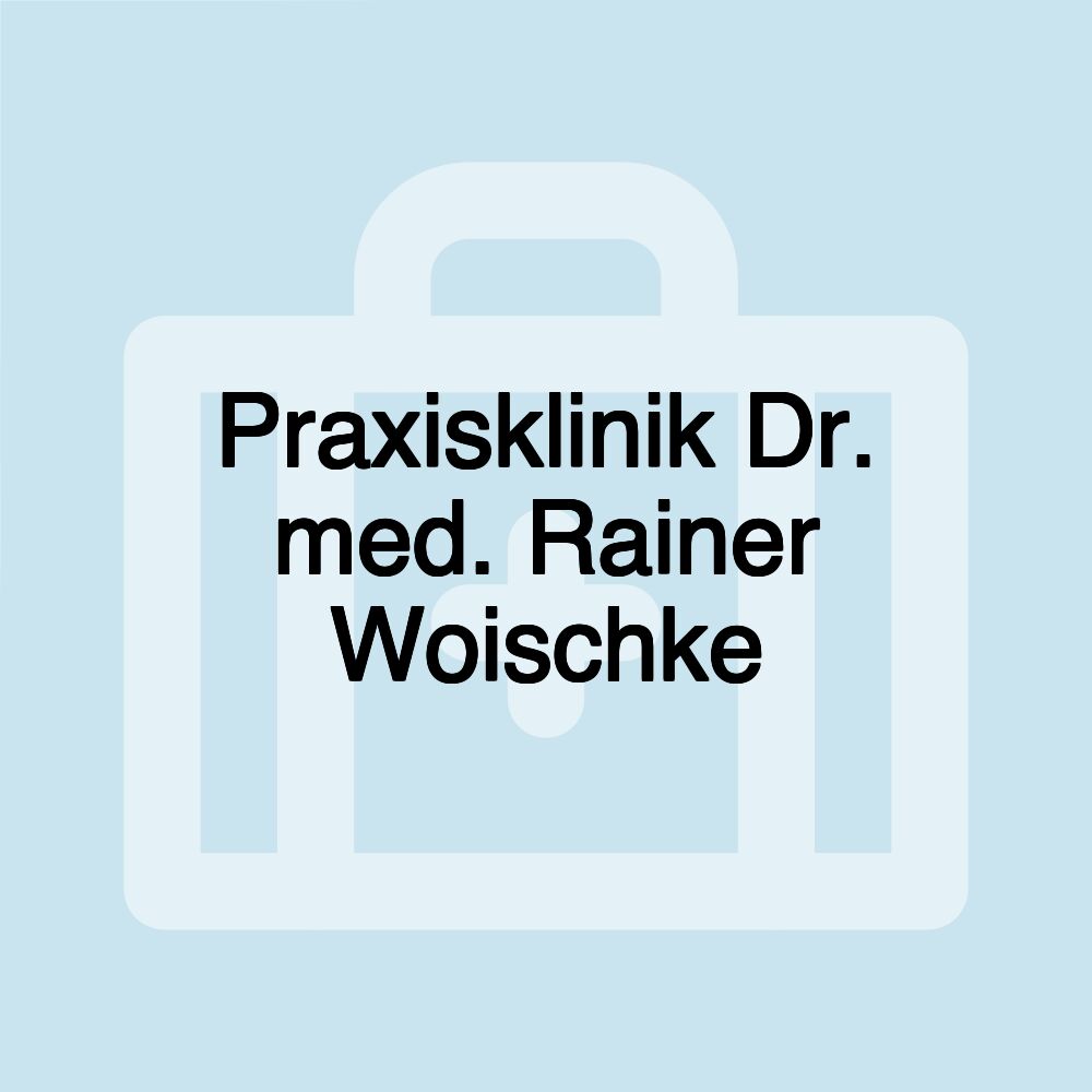 Praxisklinik Dr. med. Rainer Woischke