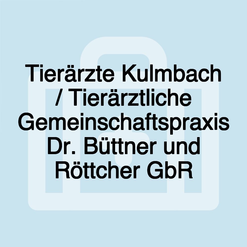 Tierärzte Kulmbach / Tierärztliche Gemeinschaftspraxis Dr. Büttner und Röttcher GbR