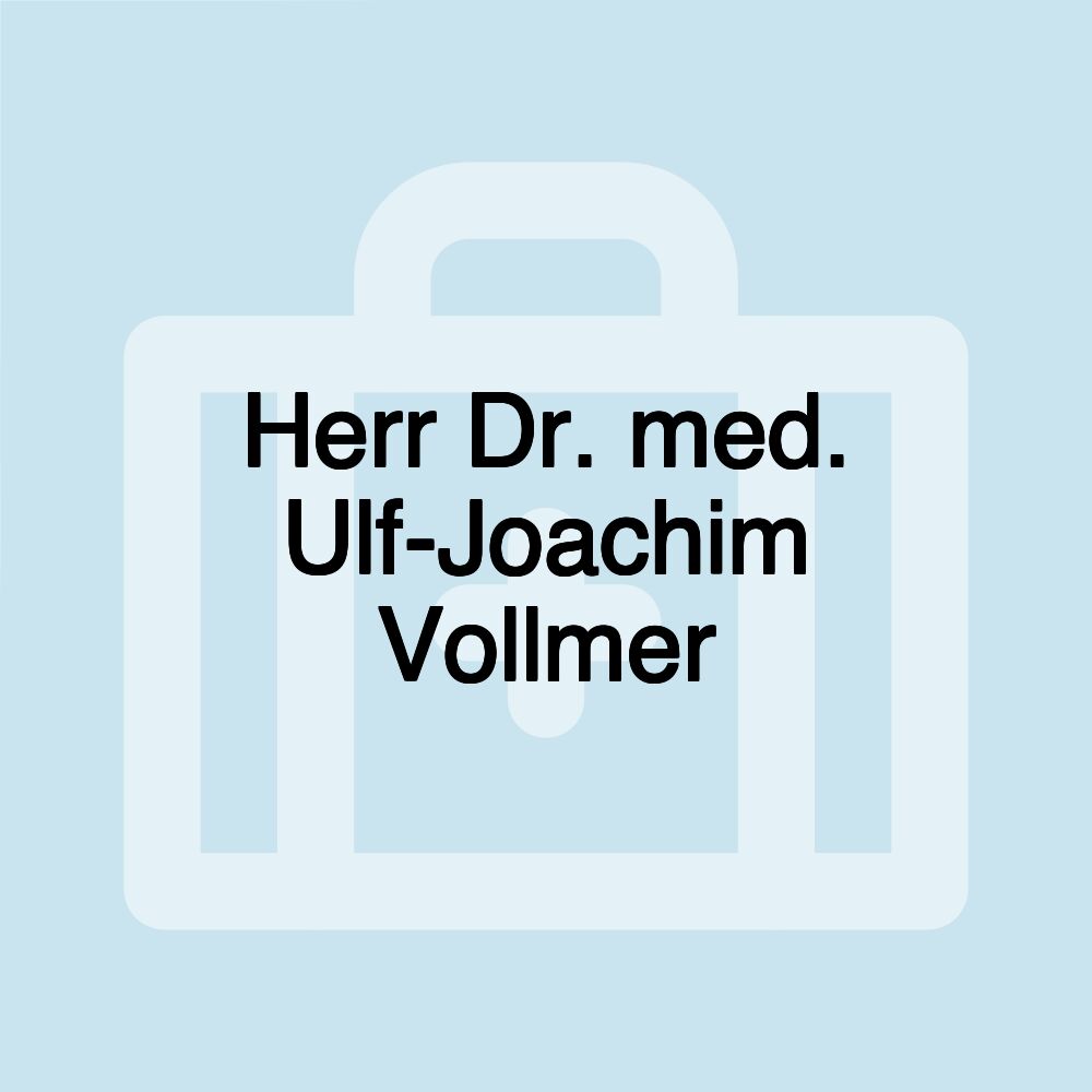 Herr Dr. med. Ulf-Joachim Vollmer