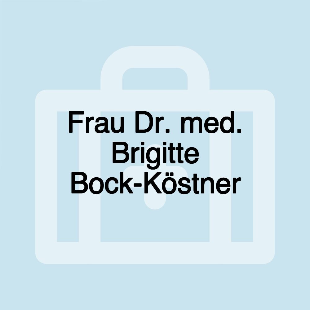 Frau Dr. med. Brigitte Bock-Köstner