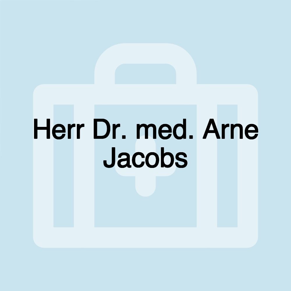 Herr Dr. med. Arne Jacobs