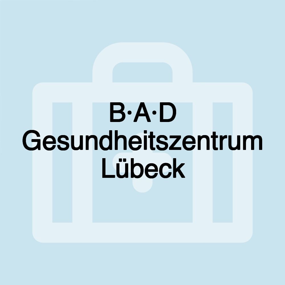 B·A·D Gesundheitszentrum Lübeck