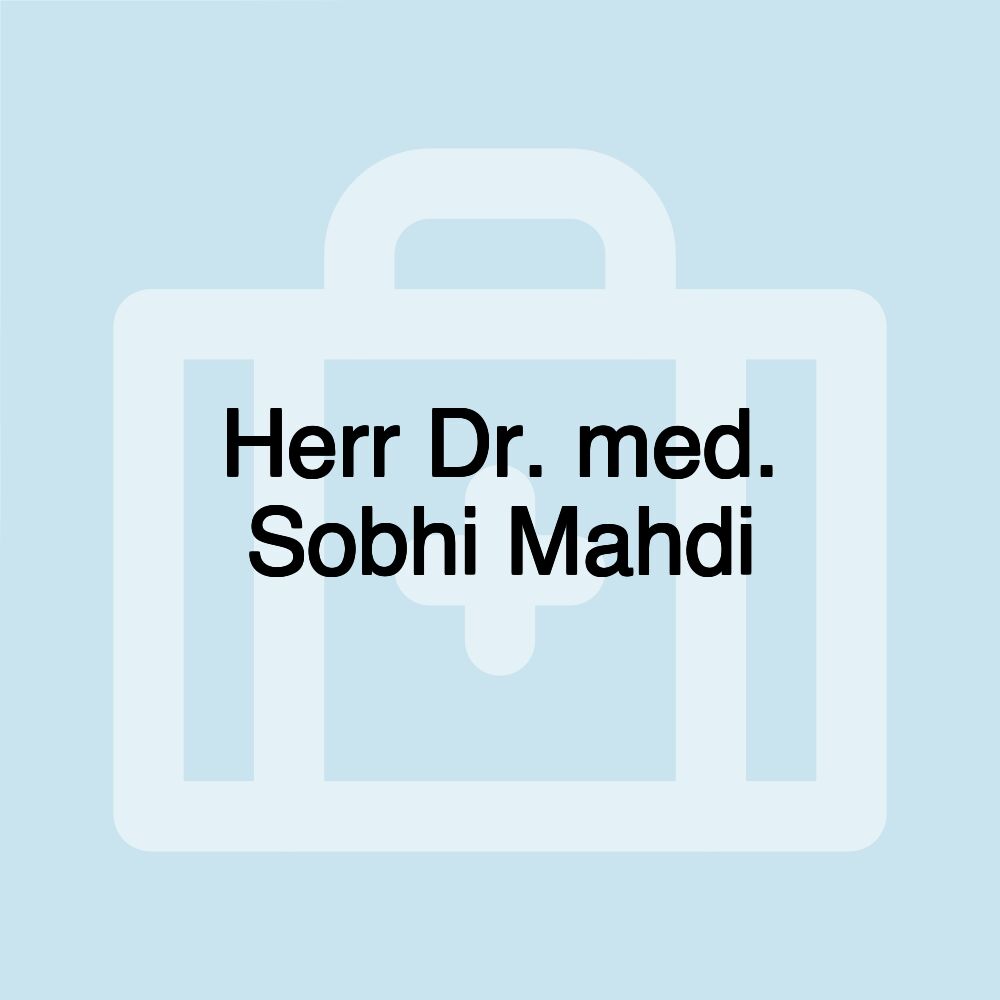 Herr Dr. med. Sobhi Mahdi