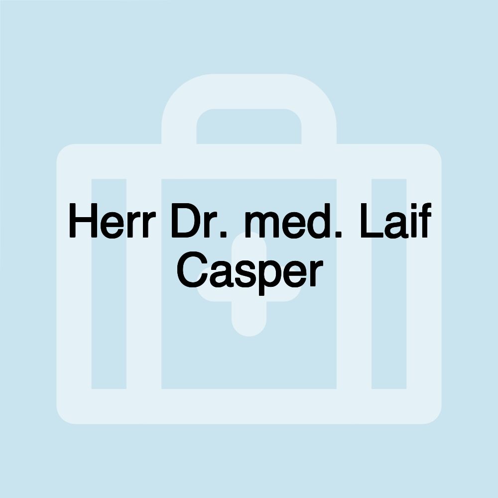 Herr Dr. med. Laif Casper