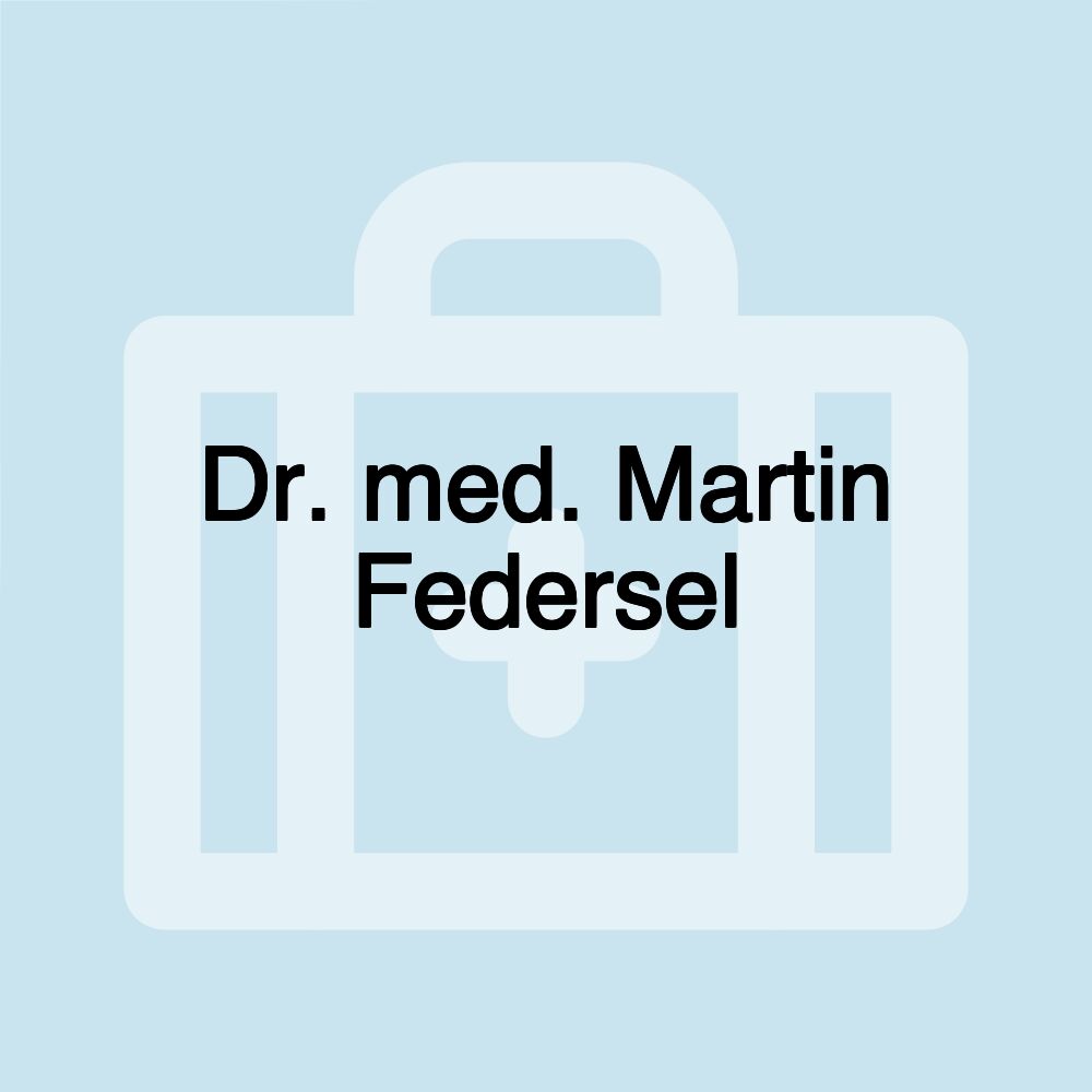 Dr. med. Martin Federsel