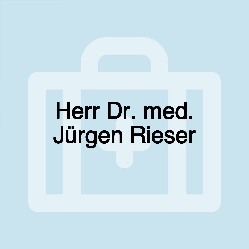 Herr Dr. med. Jürgen Rieser