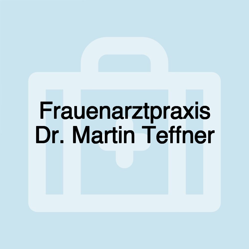 Frauenarztpraxis Dr. Martin Teffner