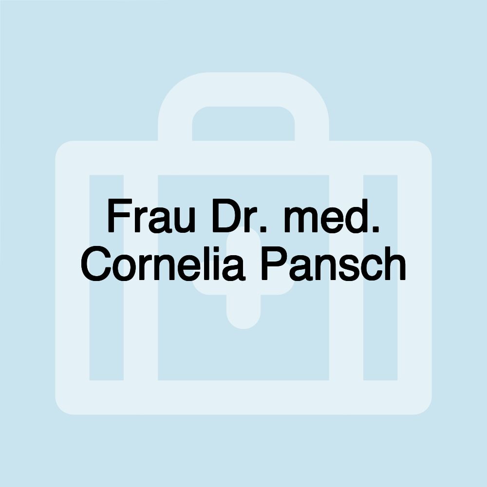 Frau Dr. med. Cornelia Pansch