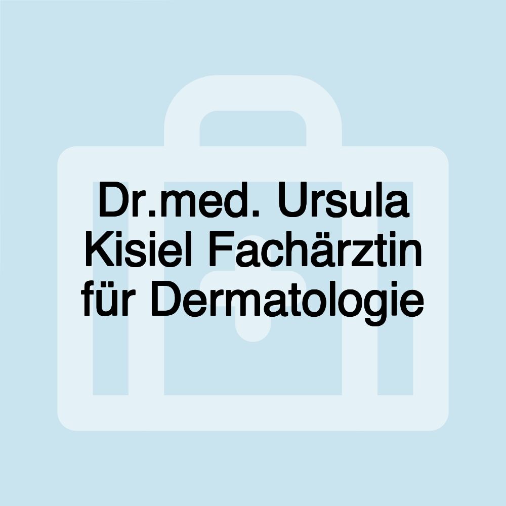 Dr.med. Ursula Kisiel Fachärztin für Dermatologie