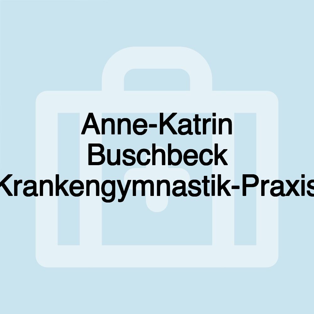 Anne-Katrin Buschbeck Krankengymnastik-Praxis