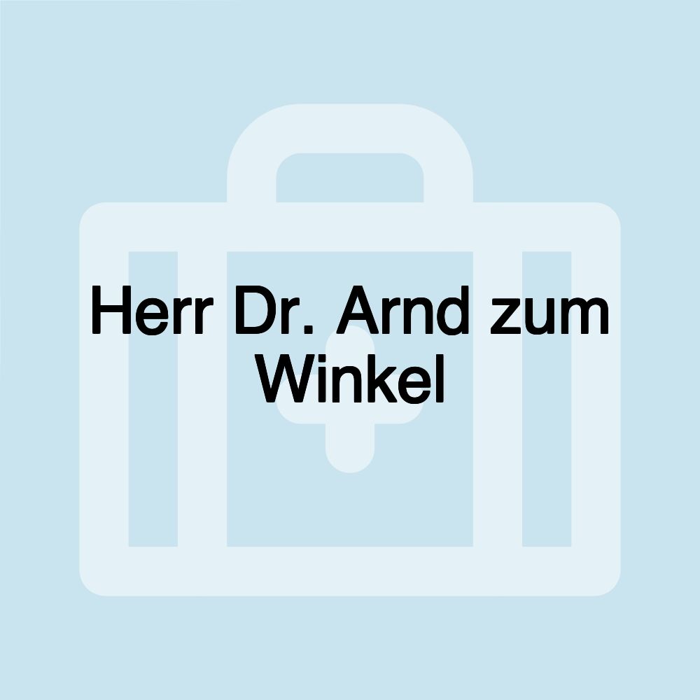 Herr Dr. Arnd zum Winkel