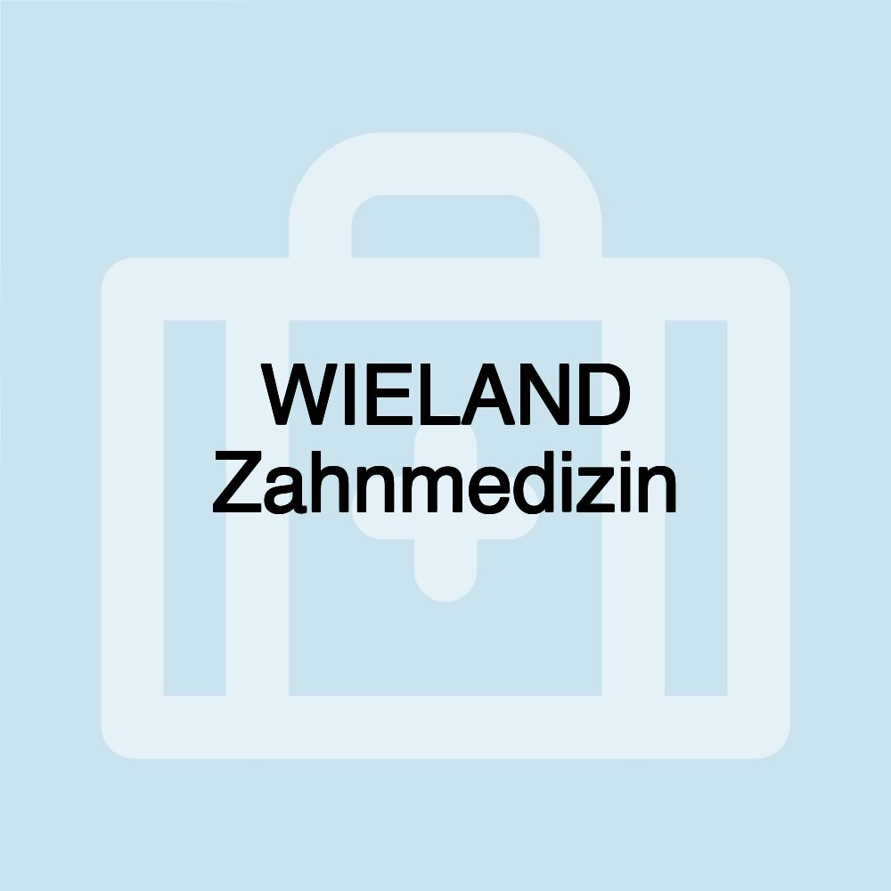 WIELAND Zahnmedizin