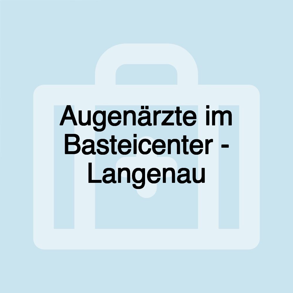 Augenärzte im Basteicenter - Langenau