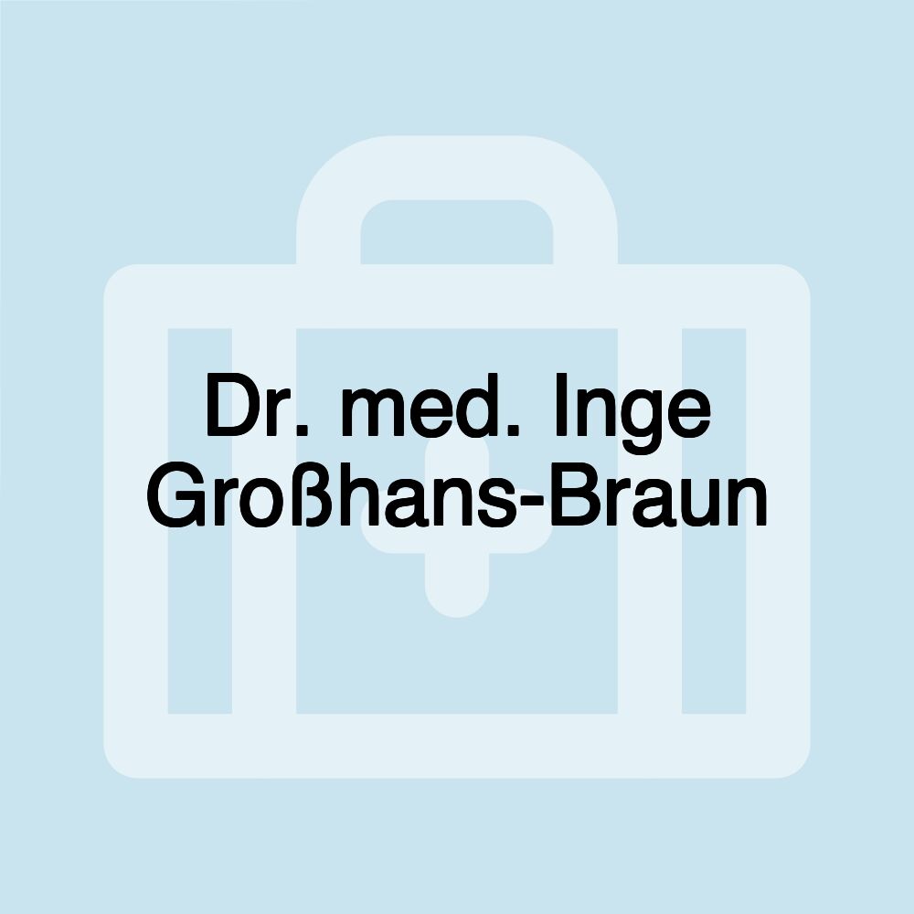 Dr. med. Inge Großhans-Braun