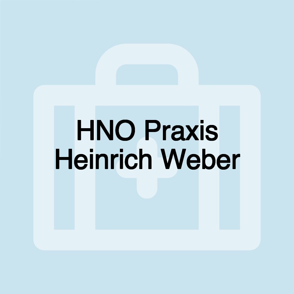 HNO Praxis Heinrich Weber