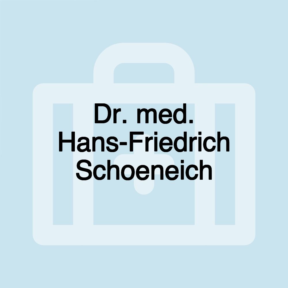 Dr. med. Hans-Friedrich Schoeneich