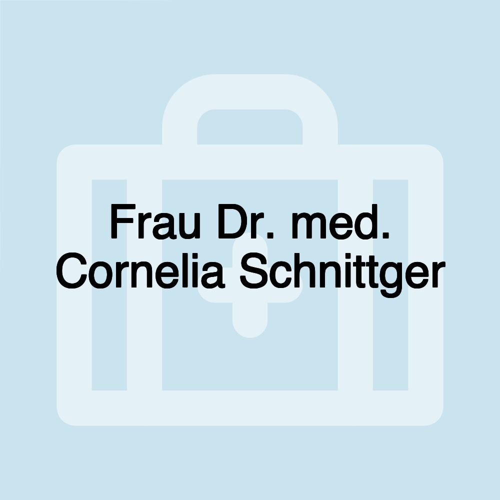 Frau Dr. med. Cornelia Schnittger