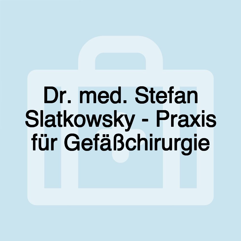 Dr. med. Stefan Slatkowsky - Praxis für Gefäßchirurgie