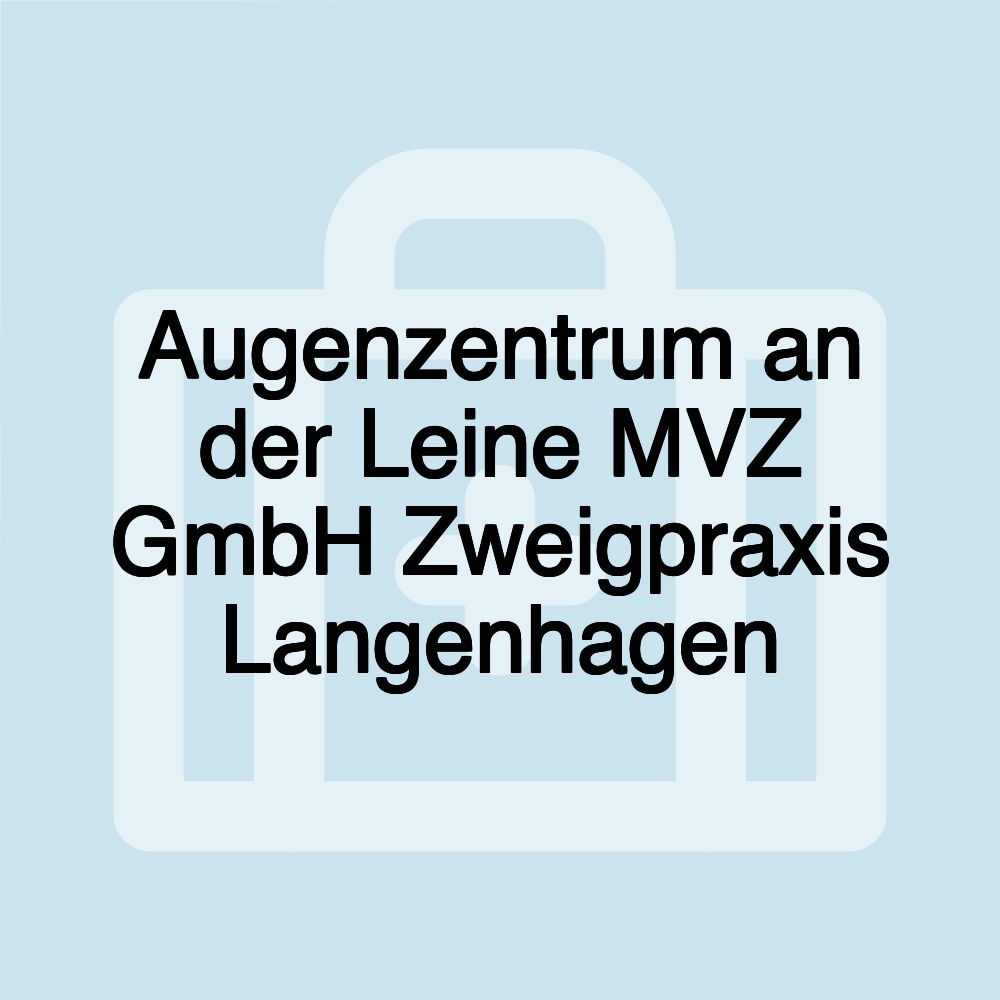 Augenzentrum an der Leine MVZ GmbH Zweigpraxis Langenhagen