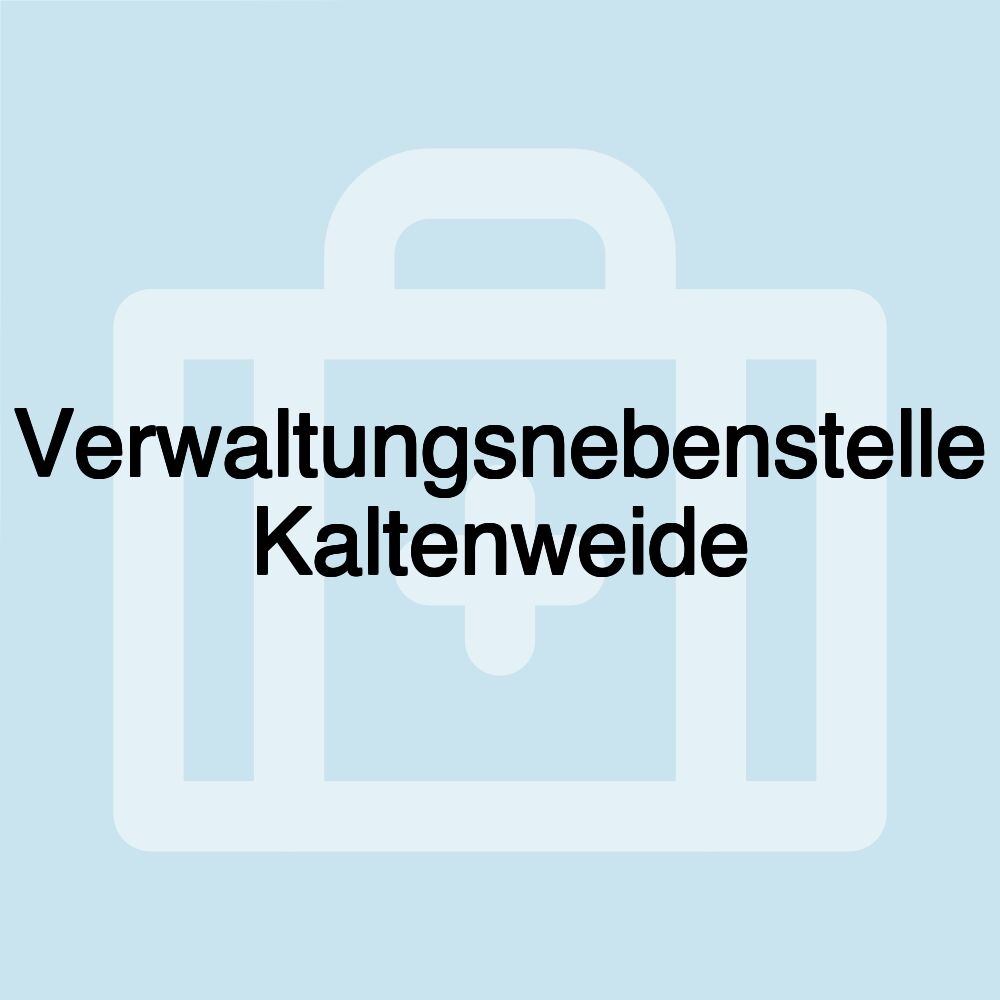 Verwaltungsnebenstelle Kaltenweide