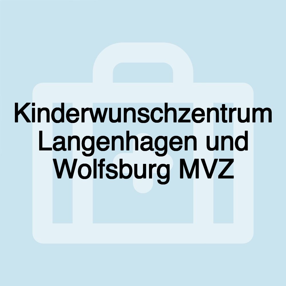 Kinderwunschzentrum Langenhagen und Wolfsburg MVZ