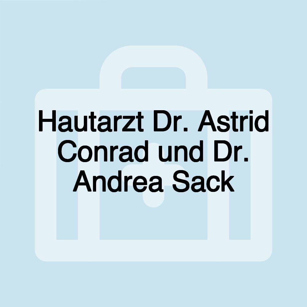 Hautarzt Dr. Astrid Conrad und Dr. Andrea Sack