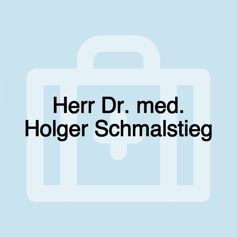 Herr Dr. med. Holger Schmalstieg