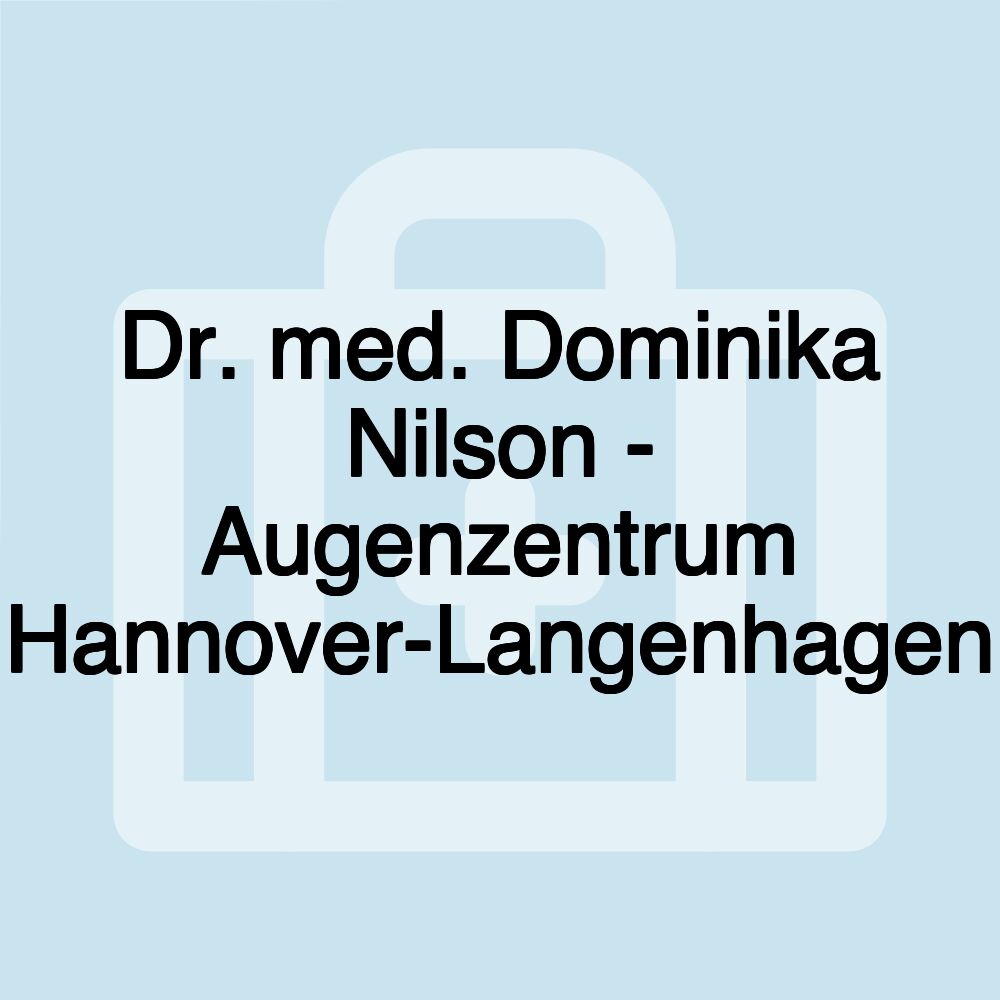 Dr. med. Dominika Nilson - Augenzentrum Hannover-Langenhagen