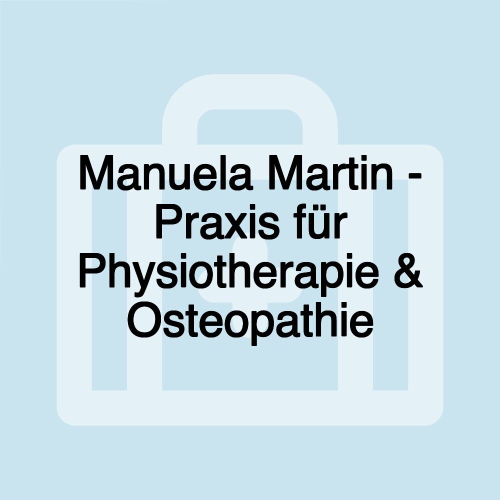 Manuela Martin - Praxis für Physiotherapie & Osteopathie