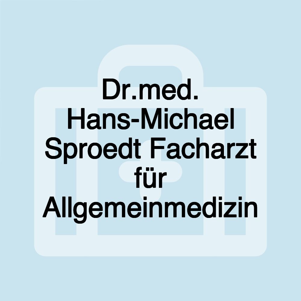 Dr.med. Hans-Michael Sproedt Facharzt für Allgemeinmedizin