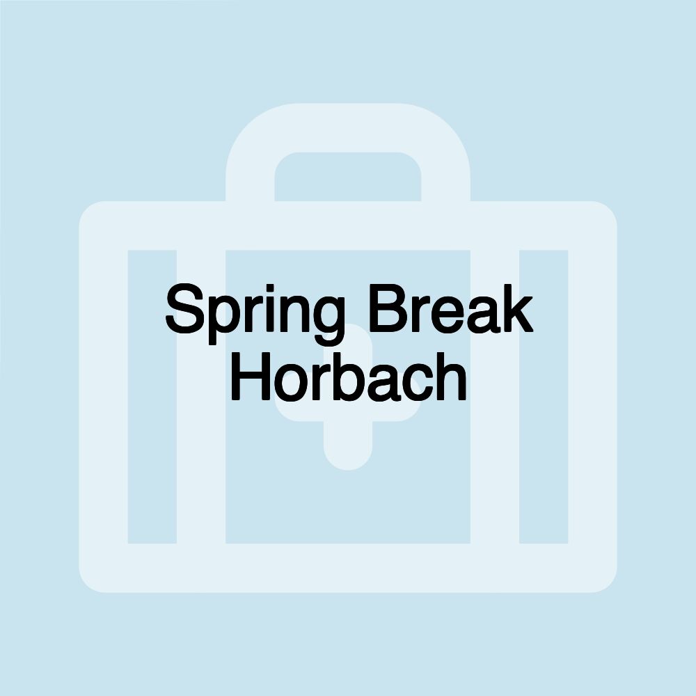 Spring Break Horbach